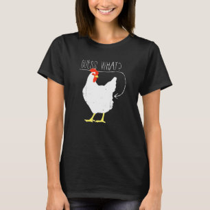 T-shirt Devinez ce que poulets font