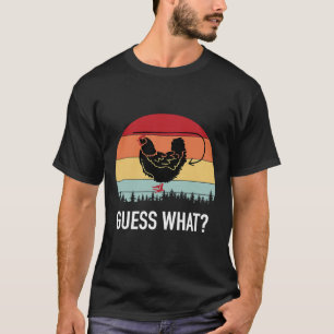 T-shirt Devinez ce qui a eu le bouton de poulet