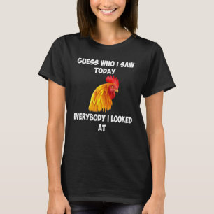 T-shirt Devinez Qui J'ai Vu Aujourd'hui Tout Le Monde Que