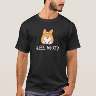 T-shirt Devinez quoi Corgi Fesses Drôle Welsh Corgis Chien