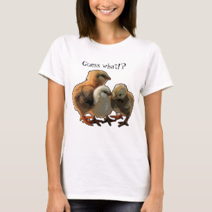 T-shirt Devinez quoi ? Poulet cul.