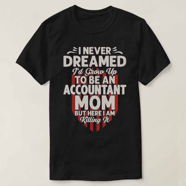 T-shirt Devis comptable Jamais rêvé croissance être compta (Design devant)