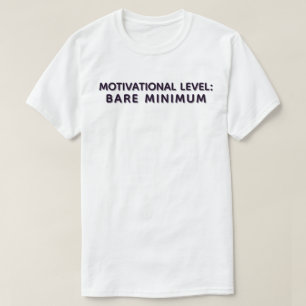 T-shirt Devis Motivationnel d'effort minimal