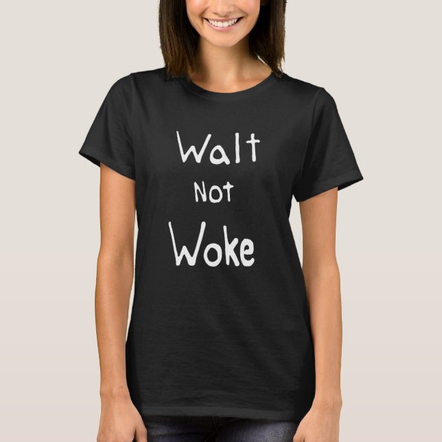T-shirt Devis Walt Not Woke (Devant)
