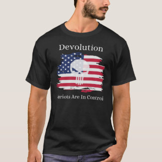 T-shirt Dévolution - Les Patriotes Sont En Contrôle Classi