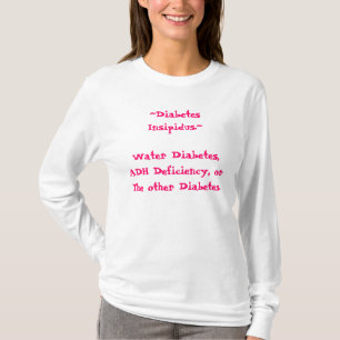 T-shirt diabète des ~Diabetes Insipidus.~Water, CAD