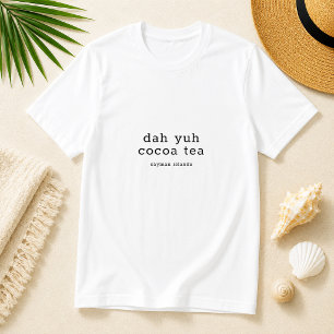 T-shirt Dialecte caïmanais Dah Yuh Cocoa Tea Personnalisé