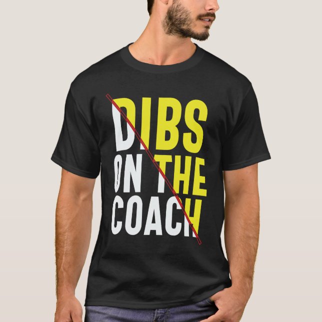 T-shirt Dibs On The Coach Apparel (Devant)