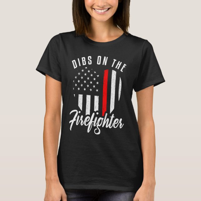 T-shirt Dibs On The Firefighter  Wife Girlfriend Thin Red  (Devant)