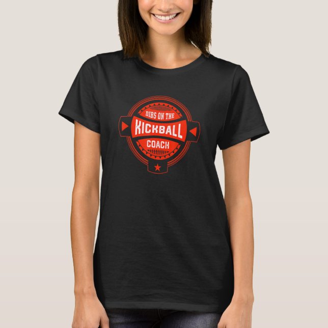 T-shirt Dibs on the Kickball Coach Sayings Kick Baseball Q (Devant)