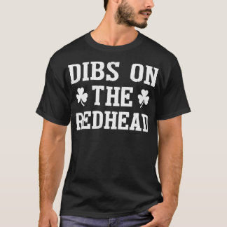 T-shirt Dibs On The Redhead Shirt Funny Jour de la Saint P