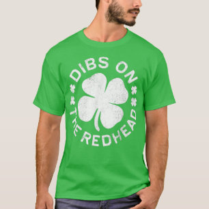 T-shirt Dibs On The Redhead Shirt Funny Jour de la Saint P