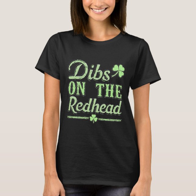 T-shirt Dibs sur la tête rouge | Saint Patrick’s Day Shamr (Devant)
