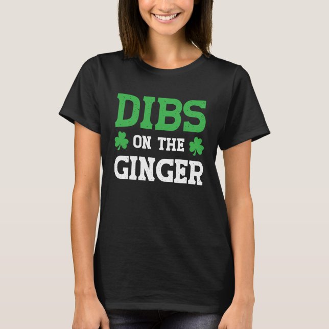 T-shirt Dibs Sur Le Jour de la Saint Patrick Du Gingembre (Devant)