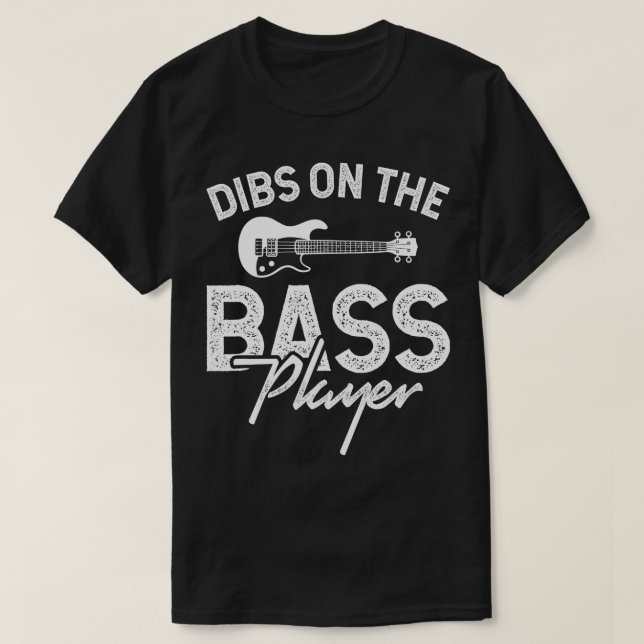 T-shirt Dibs sur le lecteur de basse (Design devant)