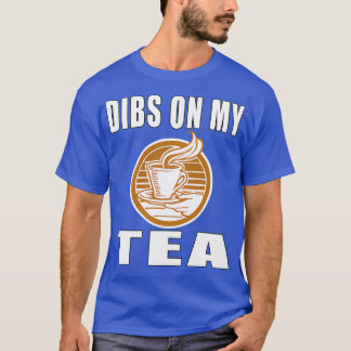 T-shirt Dibs Sur Mon Thé