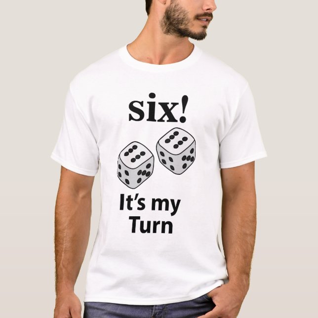 T-shirt Dice Rolling Six C'est mon tour Roll Dice (Devant)