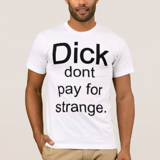 T-shirt Dick ne payent pas