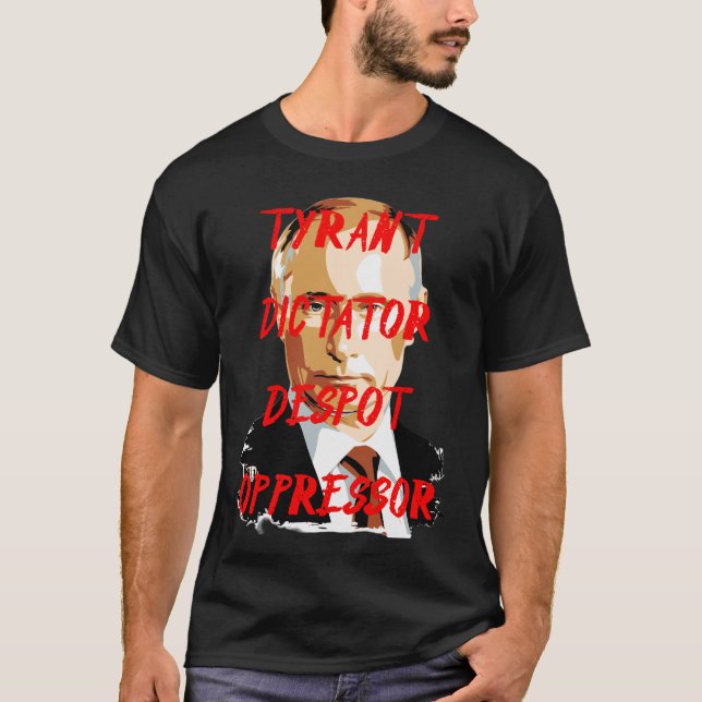 T-shirt dictateur poutine tyran envahisseur (Devant)