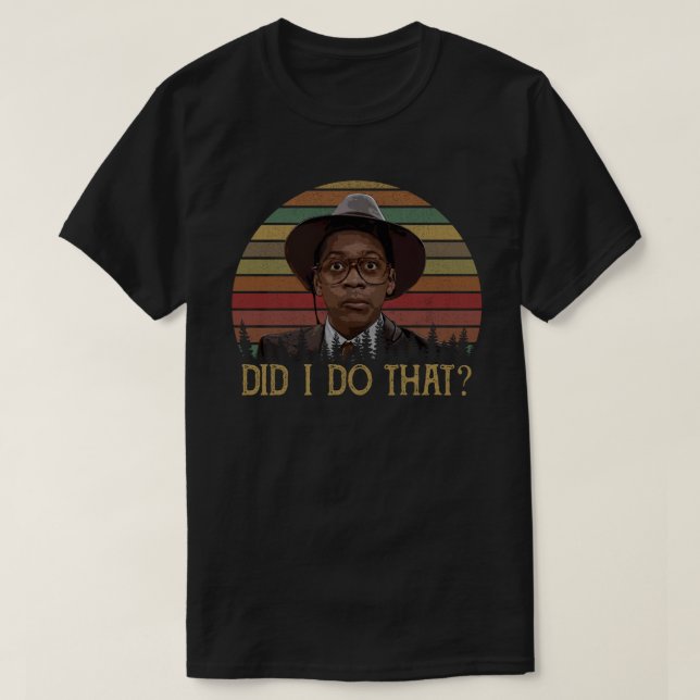 T-shirt Did I Do That? (Design devant)