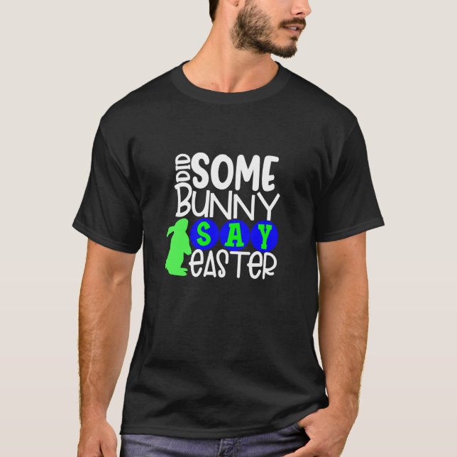 T-shirt Did Some Bunny Say Easter Eggs Hunt Hunting Sunday (Devant)