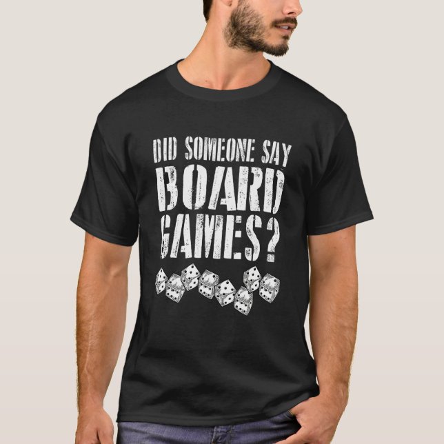 T-shirt Did someone Say Boardgames Board Games (Devant)
