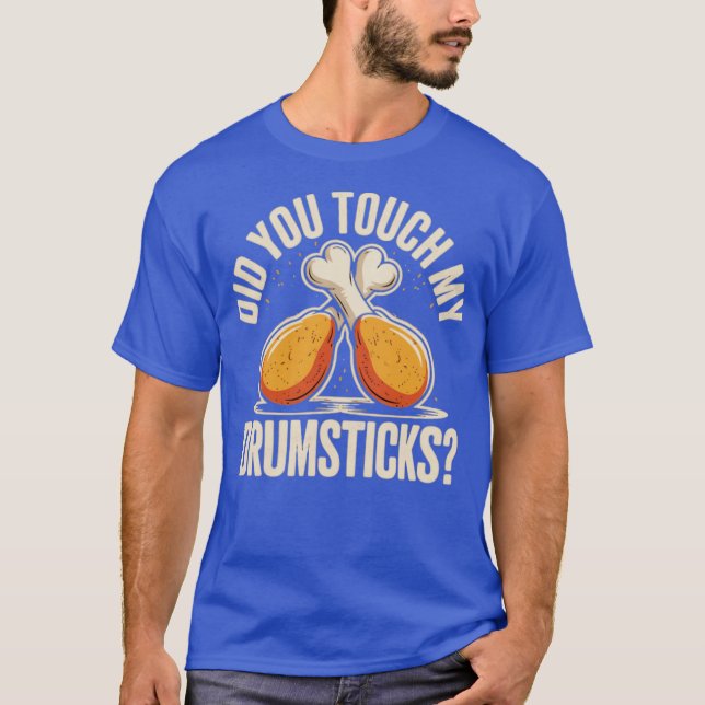 T-shirt Did You Touch My Drumsticks (Devant)