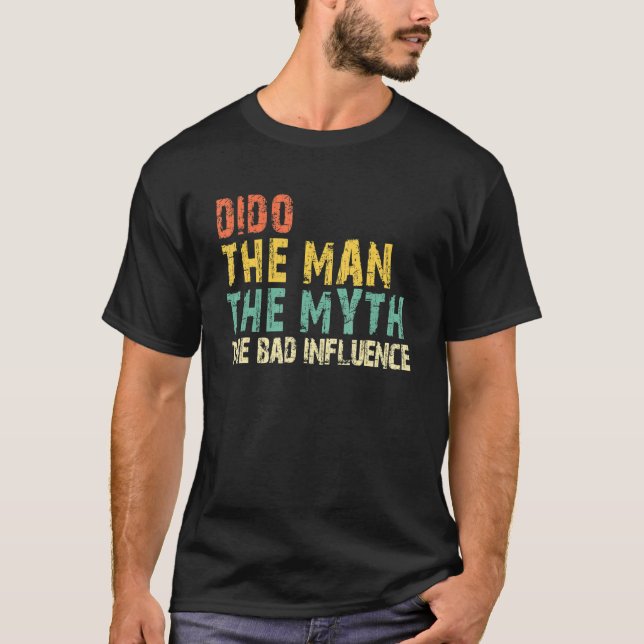 T-shirt Dido The Man The Myth The Bad Influence  Retro (Devant)
