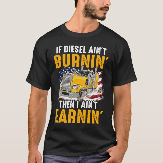 T-shirt Diesel Ain't Burnin Trucker Ain't Earl I US Tru (Devant)