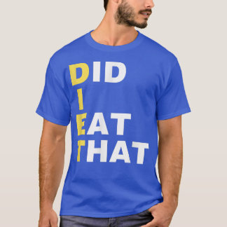 T-shirt DIET Ai-Je Mangé Ce cadeau de régime drôle régime 