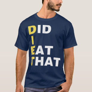 T-shirt DIET Ai-Je Mangé Ce cadeau de régime drôle régime 