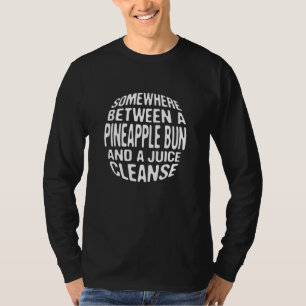 T-shirt Diet Pineapple Bun and A Juice Cleanse Sweet Bun