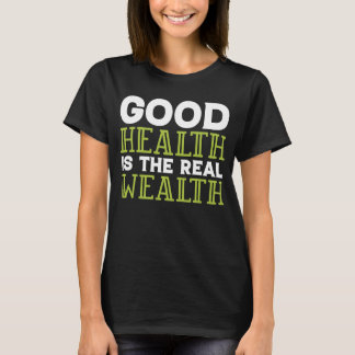 T-shirt Dietitian Nutritionist Good Health Is the Real Wea