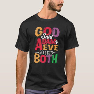 T-shirt Dieu A Dit Adam + Eve Alors J'Ai Fait Les Deux Les