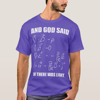 T-shirt Dieu A Dit Maxwell équations et puis Il Y Avait Li