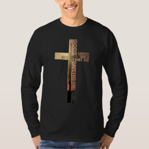 T-shirt Dieu Aimait Tant Le Monde Qu'Il A Donné Son Fils U