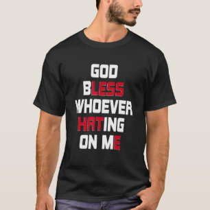 T-shirt Dieu Bénisse Celui Qui Me Déteste.5