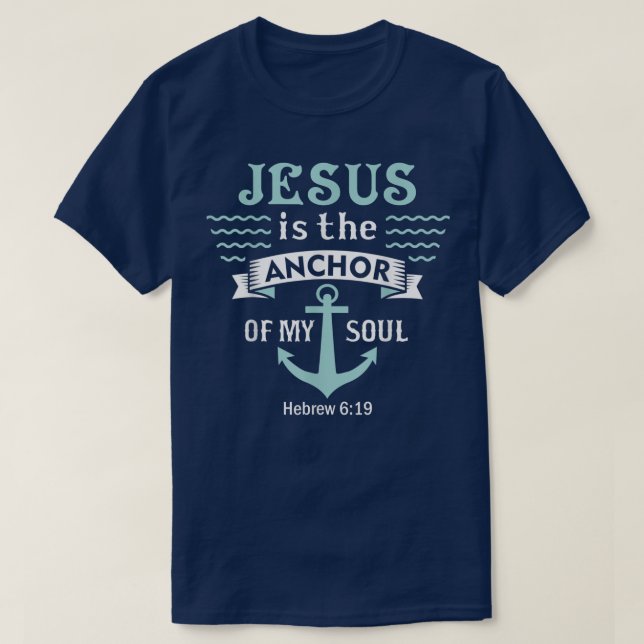 T-shirt Dieu Chrétien Paroles Jésus Est L'Ancre De Mon Âme (Design devant)