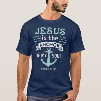 T-shirt Dieu Chrétien Paroles Jésus Est L'Ancre De Mon Âme