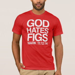 T-shirt Dieu déteste des figues