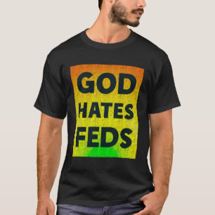 T-shirt Dieu déteste Feds Drôle Chrétien