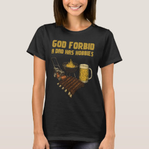 T-shirt Dieu Drôle Interdire À Un Père D'Avoir Des Hobbies
