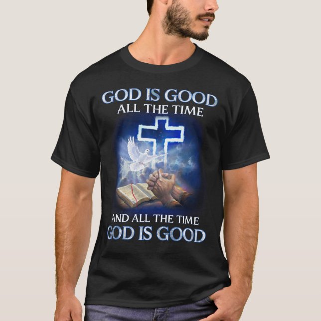 T-shirt Dieu Est Bon Tout Le Temps (Devant)