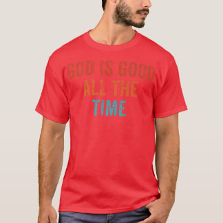T-shirt Dieu est bon tout le temps foi spirituelle chrétie