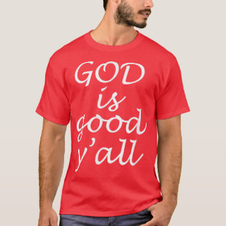 T-shirt Dieu est Bonne Eglise chrétienne YAllReligious