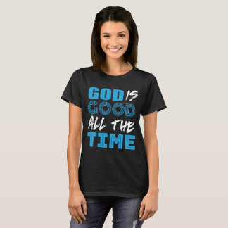 T-shirt Dieu est bonne tout le temps chemise