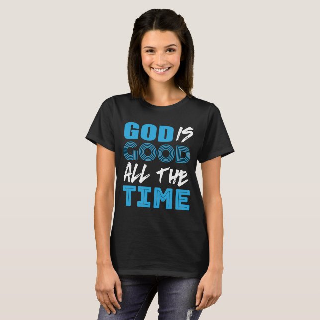 T-shirt Dieu est bonne tout le temps chemise (Devant entier)