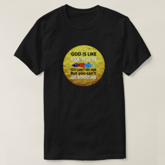 T-shirt Dieu Est Comme L'Oxygène Cant Voir Ni Vivre Sans L