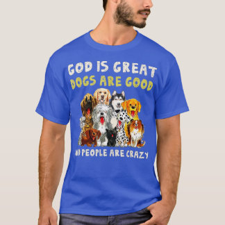 T-shirt Dieu Est De Grands Chiens Sont Bons Et Les Gens So