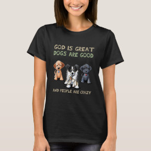 T-shirt Dieu Est De Grands Chiens Sont Bons Et Les Gens So